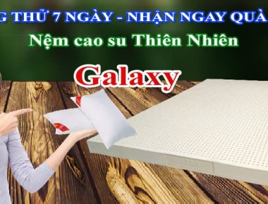 Nằm Thử 7 Ngày Nhận Ngay Quà Tặng Cùng Nệm Galaxy
